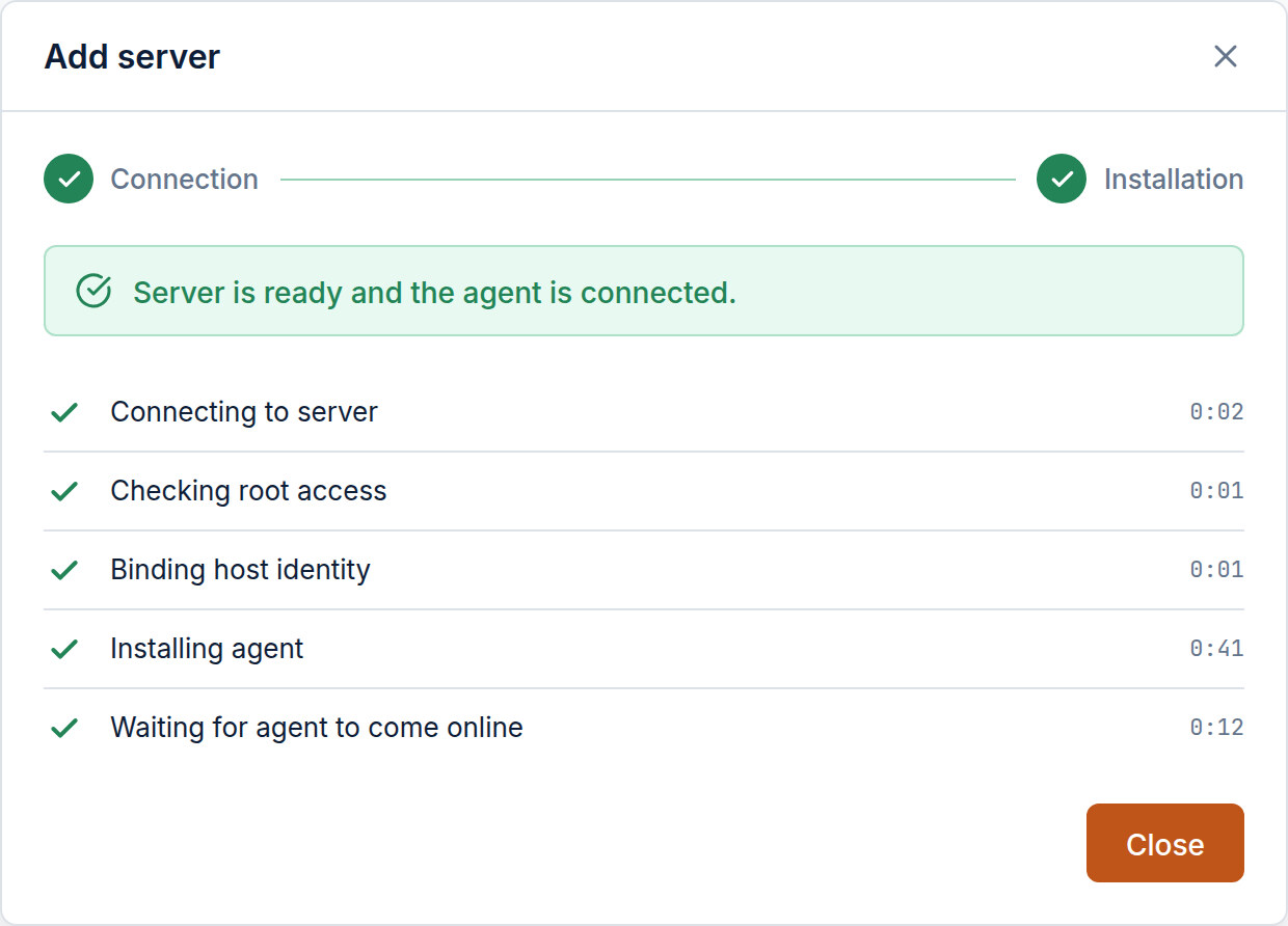 The wizard showing the completed bootstrap progress: a green "Server is ready and the agent is connected." alert and a timeline of five checked-off steps — Connecting to server, Checking root access, Binding host identity, Installing agent, and Waiting for agent to come online — each with its elapsed time. Below, the Close button.